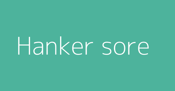 hanker-sore-definitions-meanings-that-nobody-will-tell-you